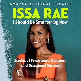 I SHOULD BE SMARTER BY NOW